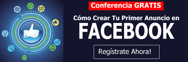 Participa Gratis en la Conferencia: Cómo Crear tu Primer Anuncio en Facebook